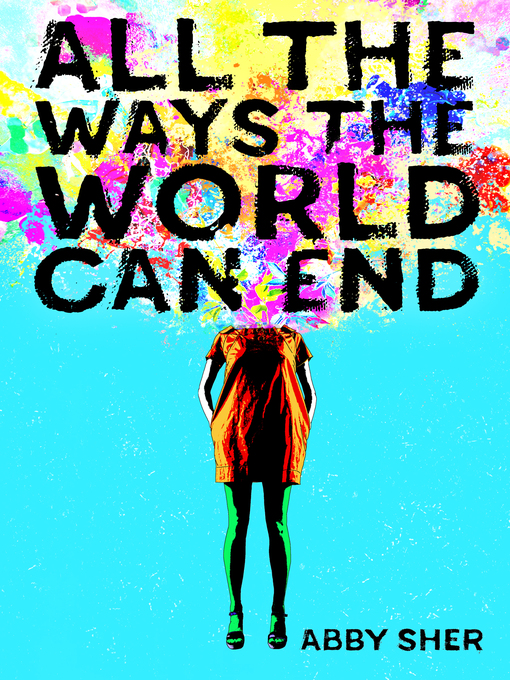 Title details for All the Ways the World Can End by Abby Sher - Wait list